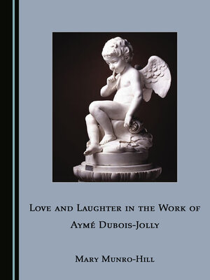 cover image of Love and Laughter in the Work of Aymé Dubois-Jolly